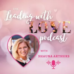 The Leading With Love Podcast artwork