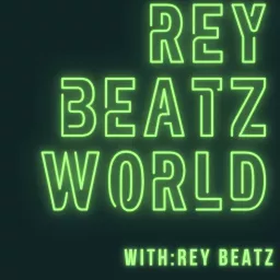 Rey Beatz World Podcast artwork