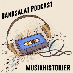 Båndsalat Podcast Musikhistorier artwork