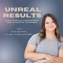 Unreal Results for Physical Therapists and Athletic Trainers Podcast artwork