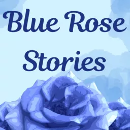 Blue Rose Stories Podcast artwork