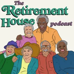 Retirement House Podcast artwork