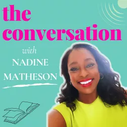 The Conversation with Nadine Matheson Podcast artwork