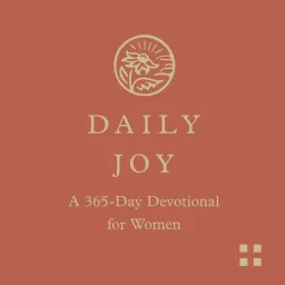 Daily Joy: A 365-Day Devotional for Women Podcast artwork