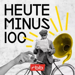 Heute minus 100 - Es geschah in Berlin Podcast artwork