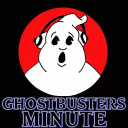 Ghostbusters Minute Podcast artwork