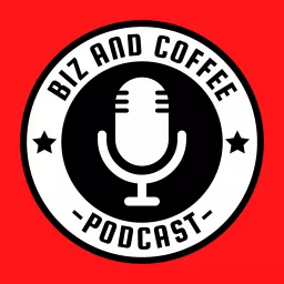 Biz and Coffee Podcast artwork