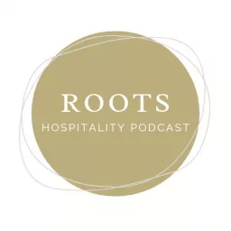 Roots Hospitality Podcast artwork