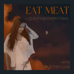 Eat Meat + Question Everything Podcast artwork