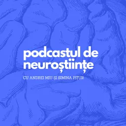 Podcastul de Neuroștiințe