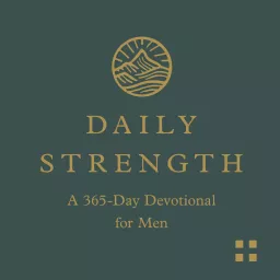 Daily Strength: A 365-Day Devotional for Men Podcast artwork