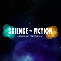 Science vs Fiction med Jakob Stegelmann Podcast artwork