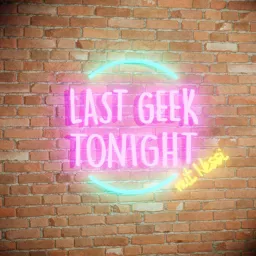 Last Geek Tonight