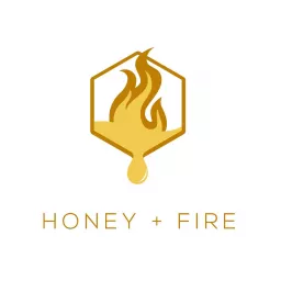 Honey + Fire Podcast artwork