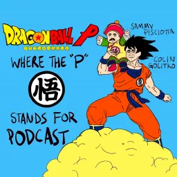 Dragon Ball P Podcast artwork