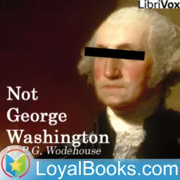 Not George Washington by P. G. Wodehouse