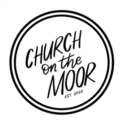Church on the Moor Podcast artwork