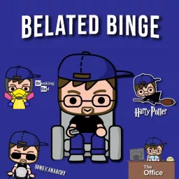 Belated Binge: ‘Breaking Bad’ ‘Harry Potter’ ‘Sons of Anarchy’ Podcast artwork