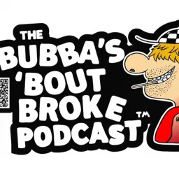 Bubba's 'Bout Broke