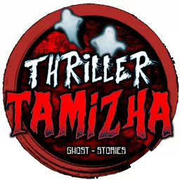 Ghost Stories Tamil - With Waran Mahadev From Thriller Tamizha (A Tamil Thriller Podcast) artwork