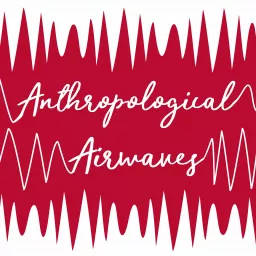 Anthropological Airwaves