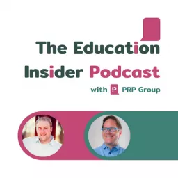 The Education Insider Podcast with PRP Group artwork