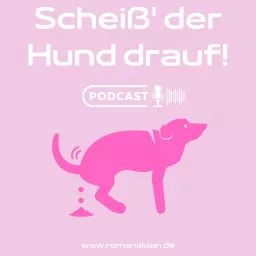 Scheiß' der Hund drauf! Podcast artwork