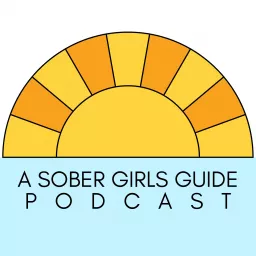 A Sober Girls Guide Podcast artwork