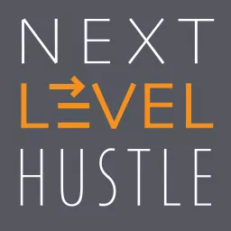 Next Level Hustle Podcast artwork