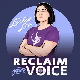 Reclaim Your Voice with Leslie Lew Podcast artwork