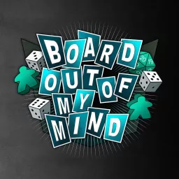 Board Out of My Mind Podcast artwork