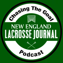 New England Lacrosse Journal‘s Chasing The Goal Podcast artwork