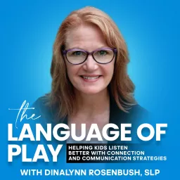 The Language of Play - Kids that Listen, Speech Therapy, Language Development, Early Intervention Podcast artwork