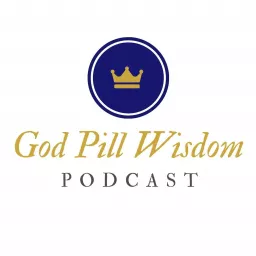 The God Pill Wisdom Podcast artwork