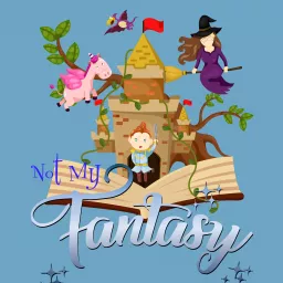 Not My Fantasy Podcast artwork