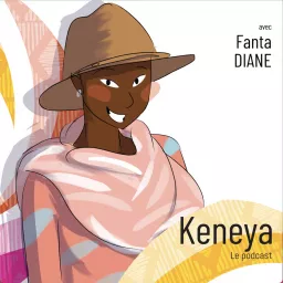 Keneya - Le podcast artwork