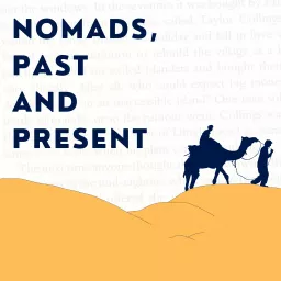 Nomads, Past and Present Podcast artwork