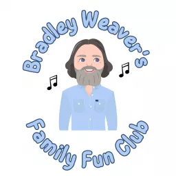 Bradley Weaver's Family Fun Club Podcast artwork