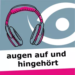 Augen auf und hingehört Podcast artwork