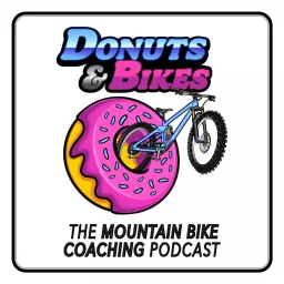 DONUTS & BIKES: The Mountain Bike Coaching Podcast artwork