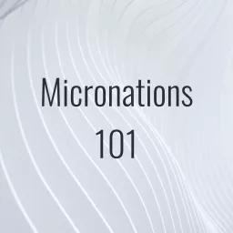 Micronations 101 Podcast artwork
