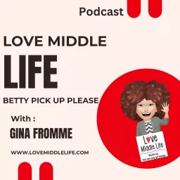 Welcome to the Love Middle Life - The Podcast artwork