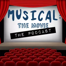 Musical: The Movie: The Podcast artwork