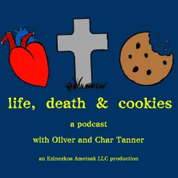 Life, Death, and Cookies Podcast artwork