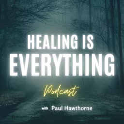 Healing is Everything Podcast artwork