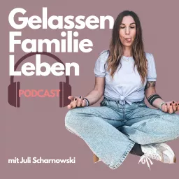 Gelassen Familie Leben Podcast artwork
