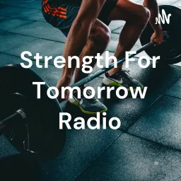 Strength For Tomorrow Radio