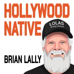 Hollywood Native Brian Lally Podcast artwork