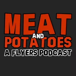 Meat and Potatoes: A Flyers Podcast artwork