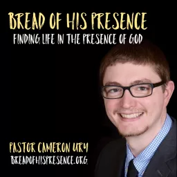 Bread of His Presence Podcast artwork